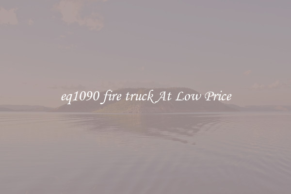 eq1090 fire truck At Low Price