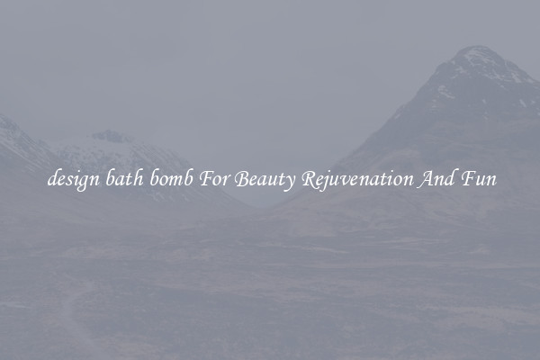 design bath bomb For Beauty Rejuvenation And Fun