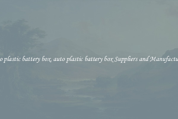 auto plastic battery box, auto plastic battery box Suppliers and Manufacturers