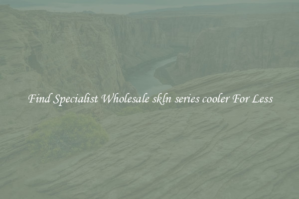  Find Specialist Wholesale skln series cooler For Less 