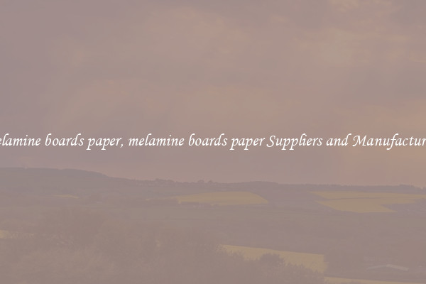 melamine boards paper, melamine boards paper Suppliers and Manufacturers