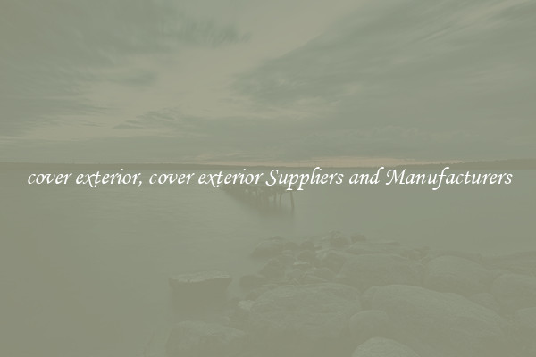 cover exterior, cover exterior Suppliers and Manufacturers