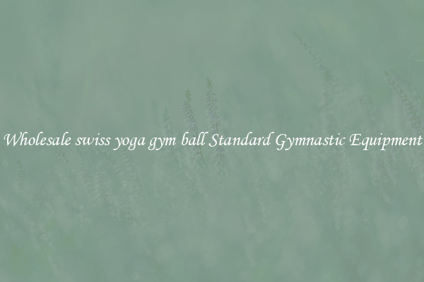 Wholesale swiss yoga gym ball Standard Gymnastic Equipment