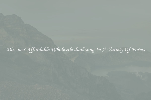 Discover Affordable Wholesale dual song In A Variety Of Forms