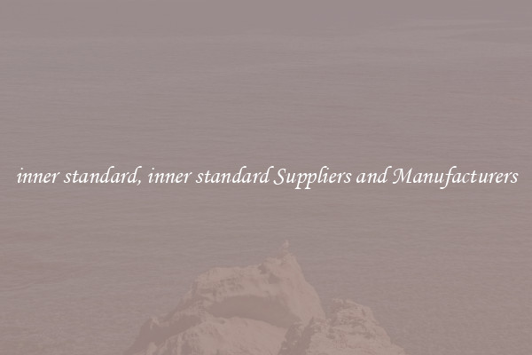 inner standard, inner standard Suppliers and Manufacturers