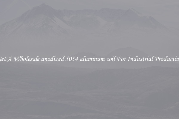 Get A Wholesale anodized 5054 aluminum coil For Industrial Production