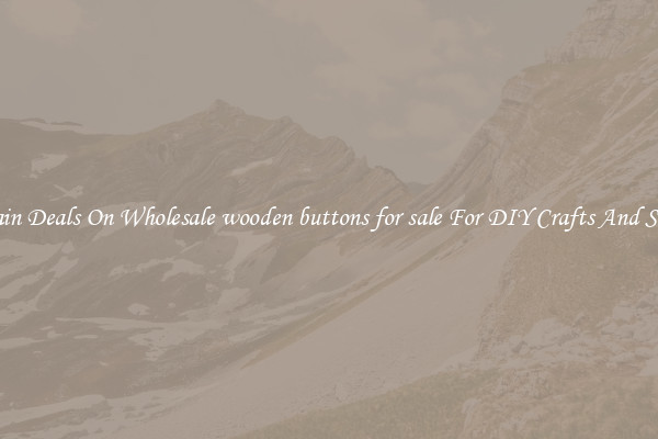 Bargain Deals On Wholesale wooden buttons for sale For DIY Crafts And Sewing