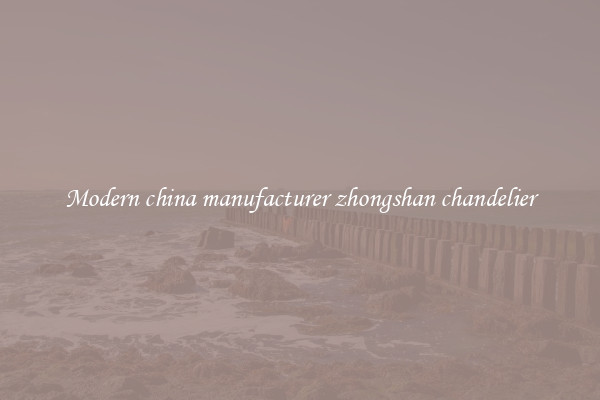 Modern china manufacturer zhongshan chandelier