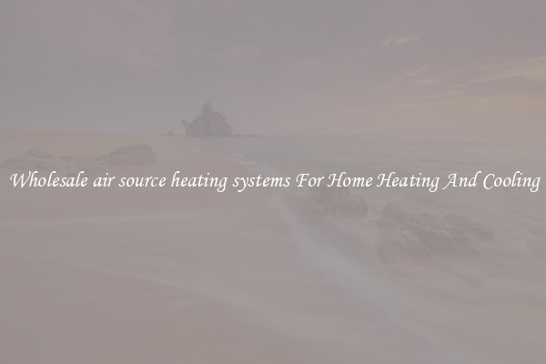 Wholesale air source heating systems For Home Heating And Cooling