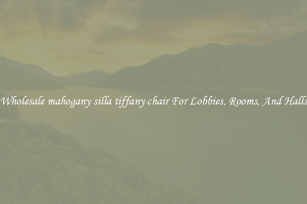Wholesale mahogany silla tiffany chair For Lobbies, Rooms, And Halls