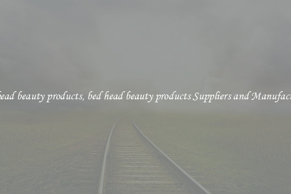bed head beauty products, bed head beauty products Suppliers and Manufacturers