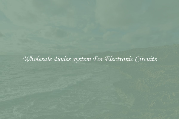 Wholesale diodes system For Electronic Circuits