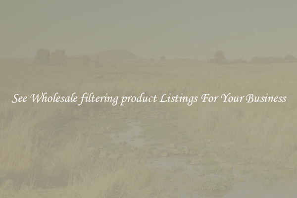 See Wholesale filtering product Listings For Your Business
