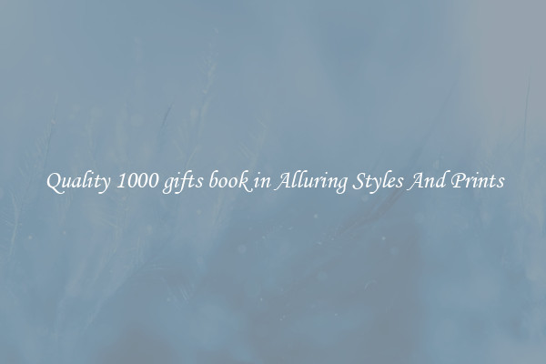 Quality 1000 gifts book in Alluring Styles And Prints