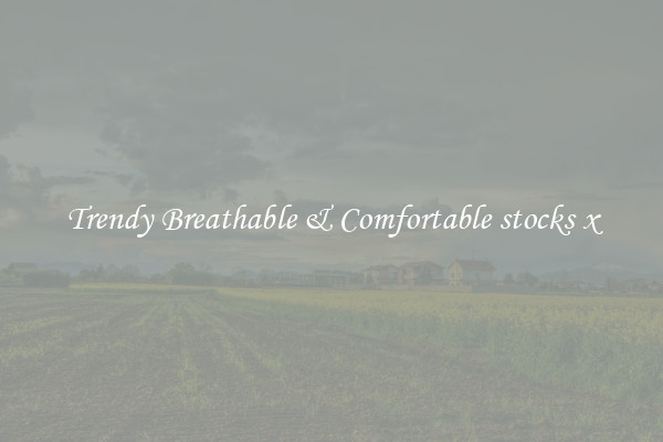 Trendy Breathable & Comfortable stocks x