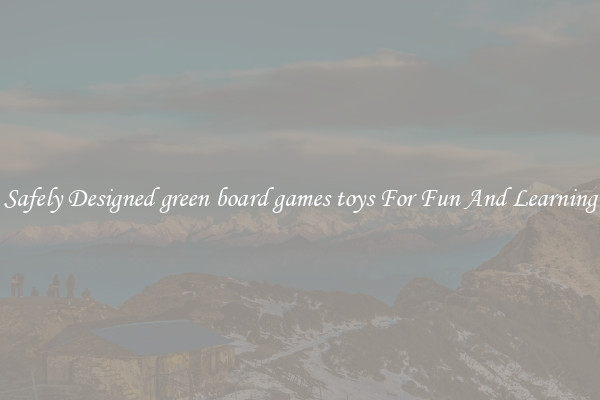 Safely Designed green board games toys For Fun And Learning