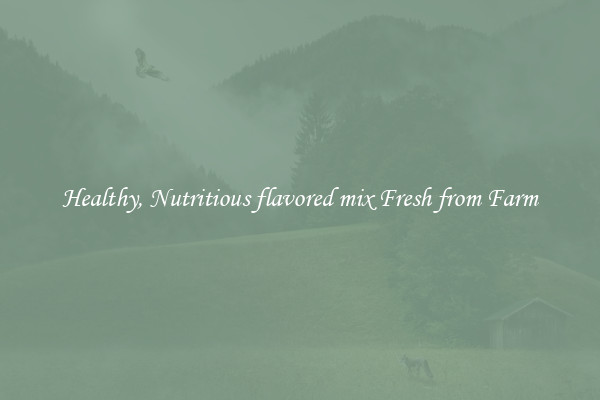 Healthy, Nutritious flavored mix Fresh from Farm