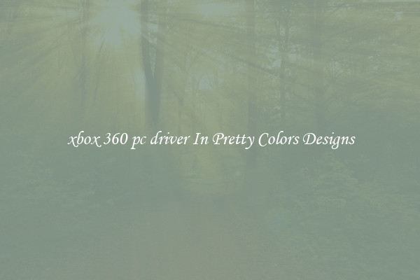 xbox 360 pc driver In Pretty Colors Designs