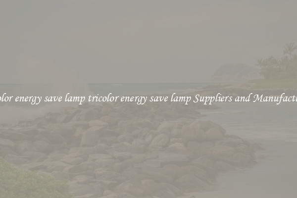 tricolor energy save lamp tricolor energy save lamp Suppliers and Manufacturers