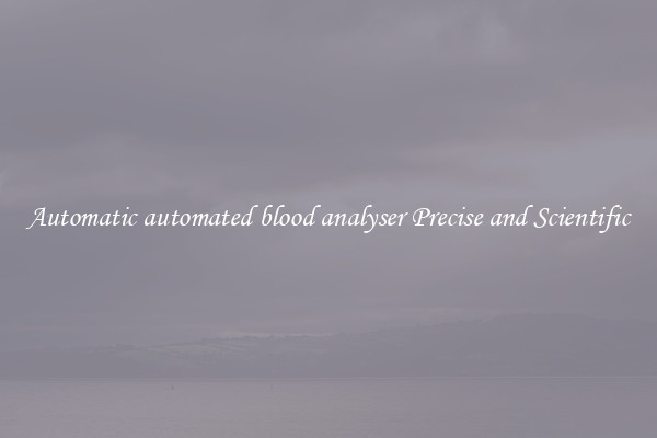 Automatic automated blood analyser Precise and Scientific