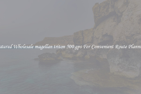 Featured Wholesale magellan triton 500 gps For Convenient Route Planning 