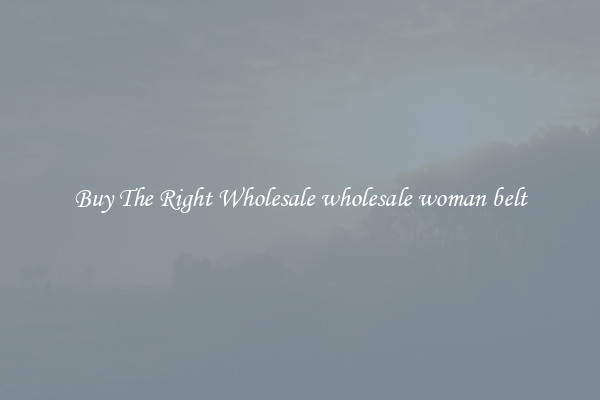 Buy The Right Wholesale wholesale woman belt