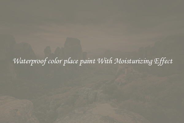 Waterproof color place paint With Moisturizing Effect