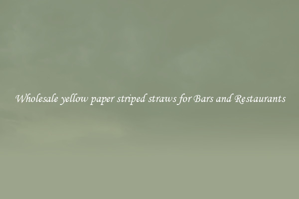 Wholesale yellow paper striped straws for Bars and Restaurants