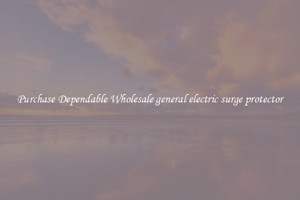 Purchase Dependable Wholesale general electric surge protector
