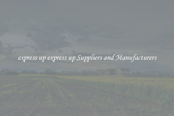 express up express up Suppliers and Manufacturers
