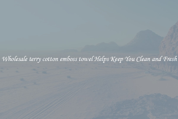 Wholesale terry cotton emboss towel Helps Keep You Clean and Fresh