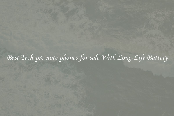 Best Tech-pro note phones for sale With Long-Life Battery