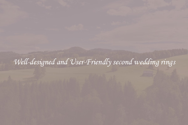 Well-designed and User-Friendly second wedding rings