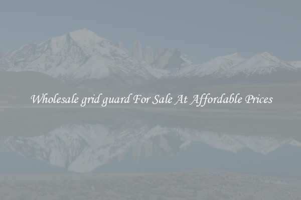 Wholesale grid guard For Sale At Affordable Prices