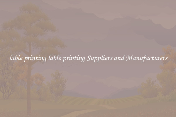 lable printing lable printing Suppliers and Manufacturers